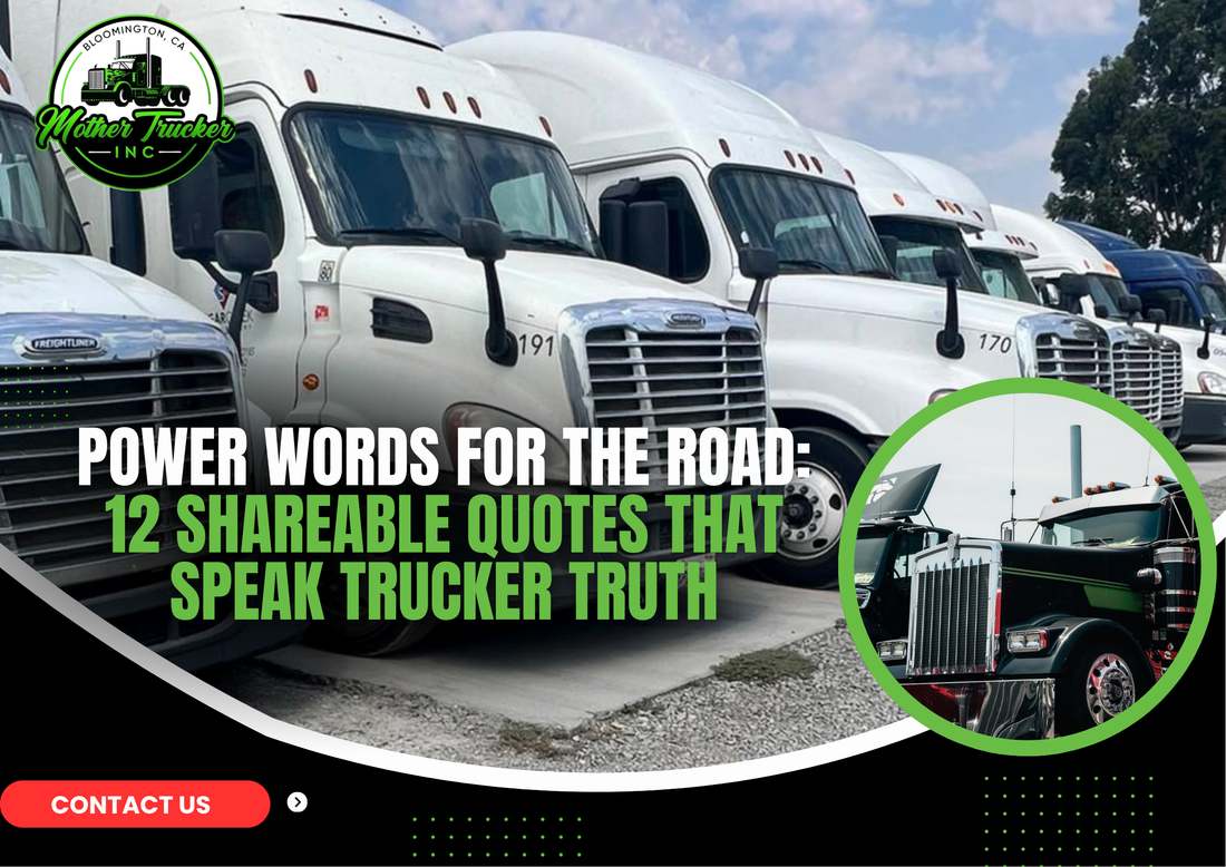 Power Words for the Road: 12 Shareable Quotes That Speak Trucker Truth