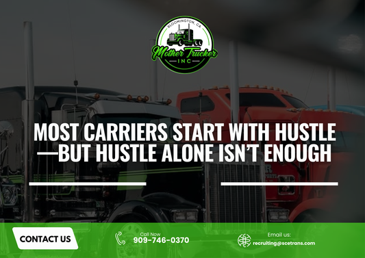 Most Carriers Start with Hustle—But Hustle Alone Isn’t Enough