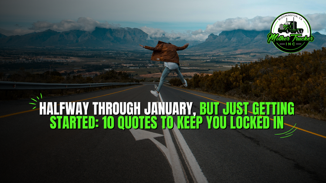 Halfway Through January, But Just Getting Started: 10 Quotes to Keep You Locked In