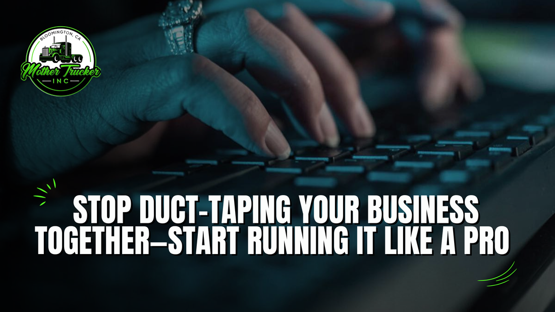 Stop Duct-Taping Your Business Together—Start Running It Like a Pro