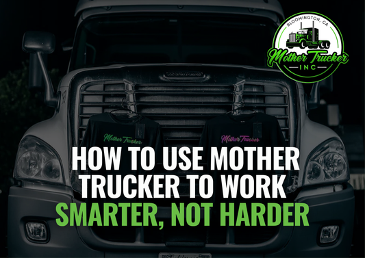 How to Use Mother Trucker to Work Smarter, Not Harder