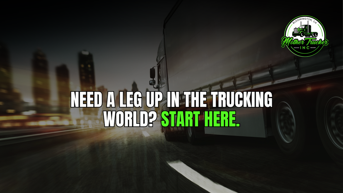 Need a Leg Up in the Trucking World? Start Here.