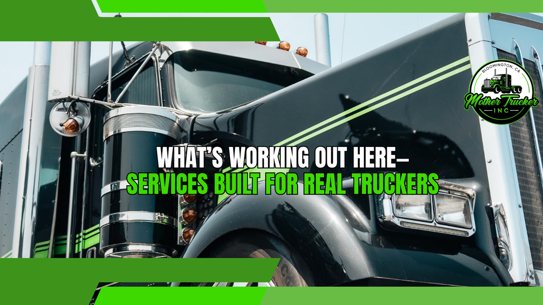 What’s Working Out Here—Services Built for Real Truckers