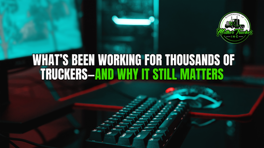 What’s Been Working for Thousands of Truckers—And Why It Still Matters