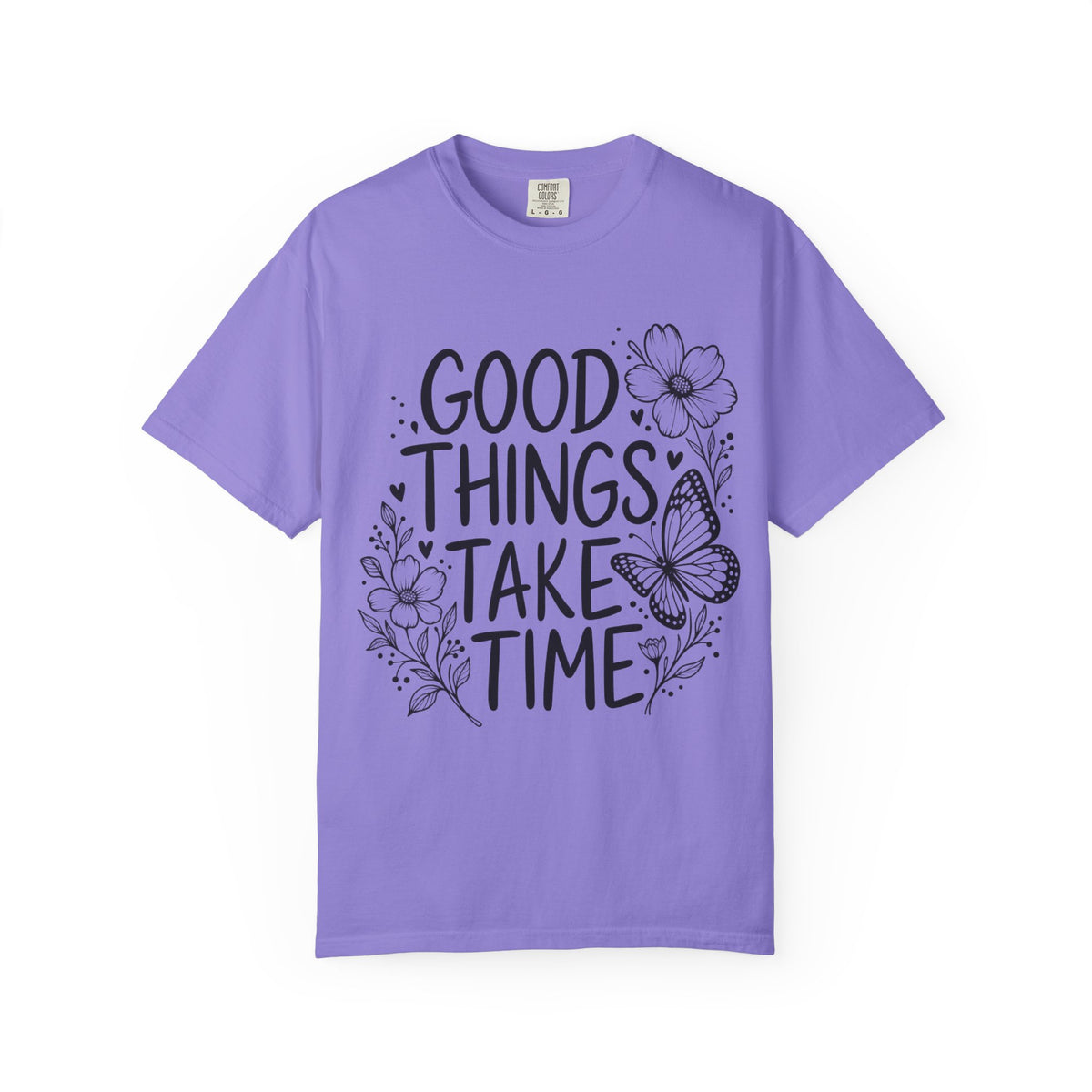 Good Things Take Time Floral Inspirational T-Shirt