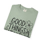Good Things Take Time Floral Inspirational T-Shirt