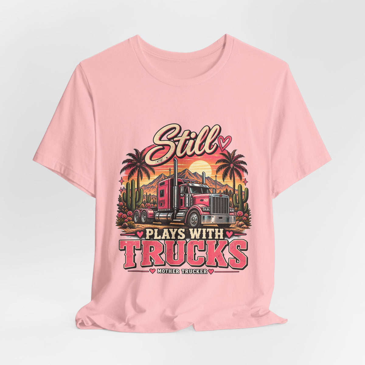 Still Plays With Trucks T-Shirt, Retro Vintage Truck Driver Tee, Funny Semi Truck Shirt, Mother Trucker – Pink
