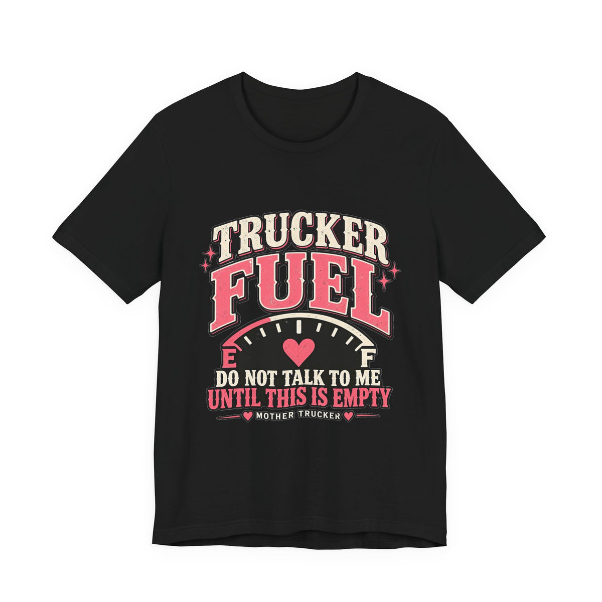 Trucker Fuel T-Shirt, Do Not Talk To Me Until This Is Empty, Funny Truck Driver Tee, Mother Trucker – Pink