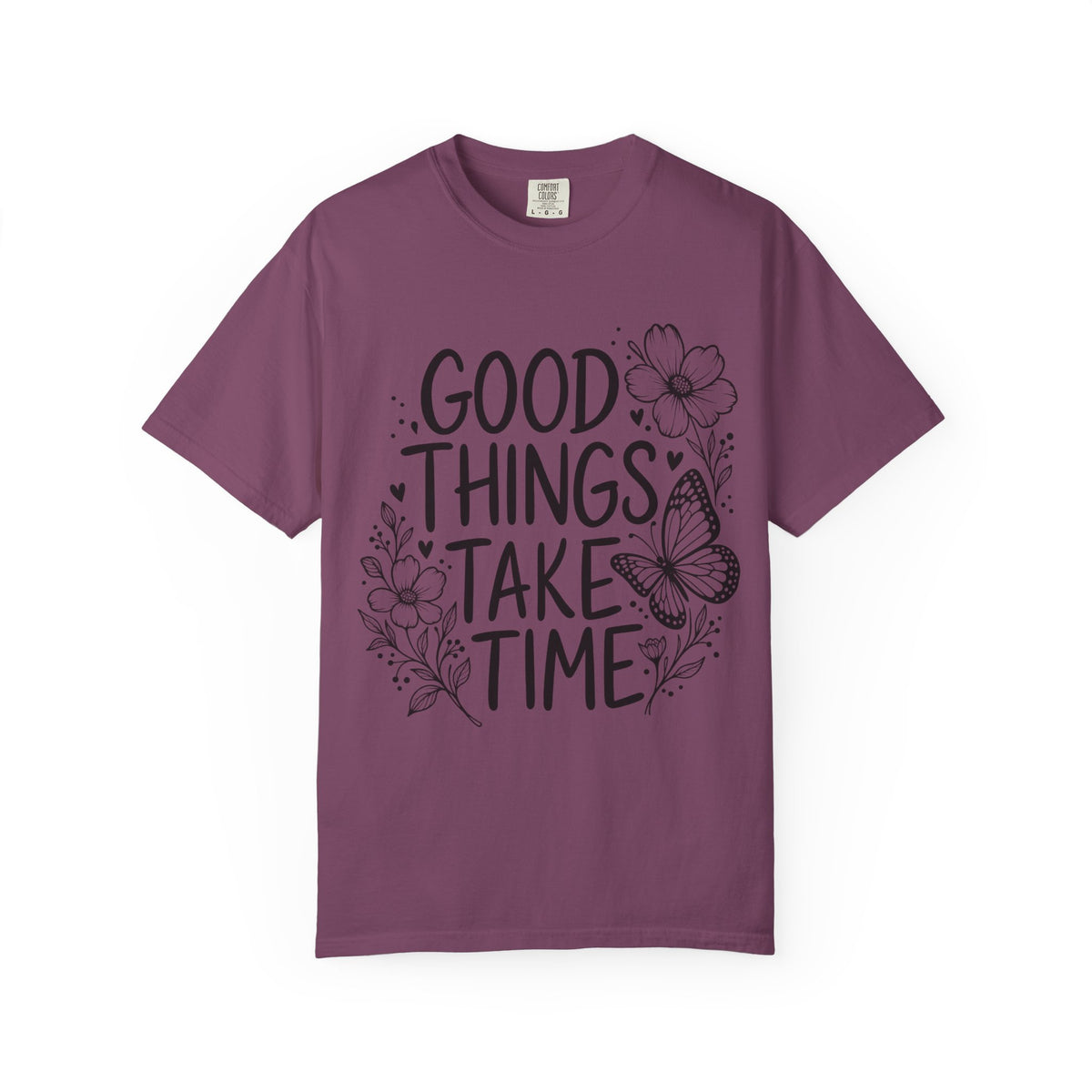 Good Things Take Time Floral Inspirational T-Shirt