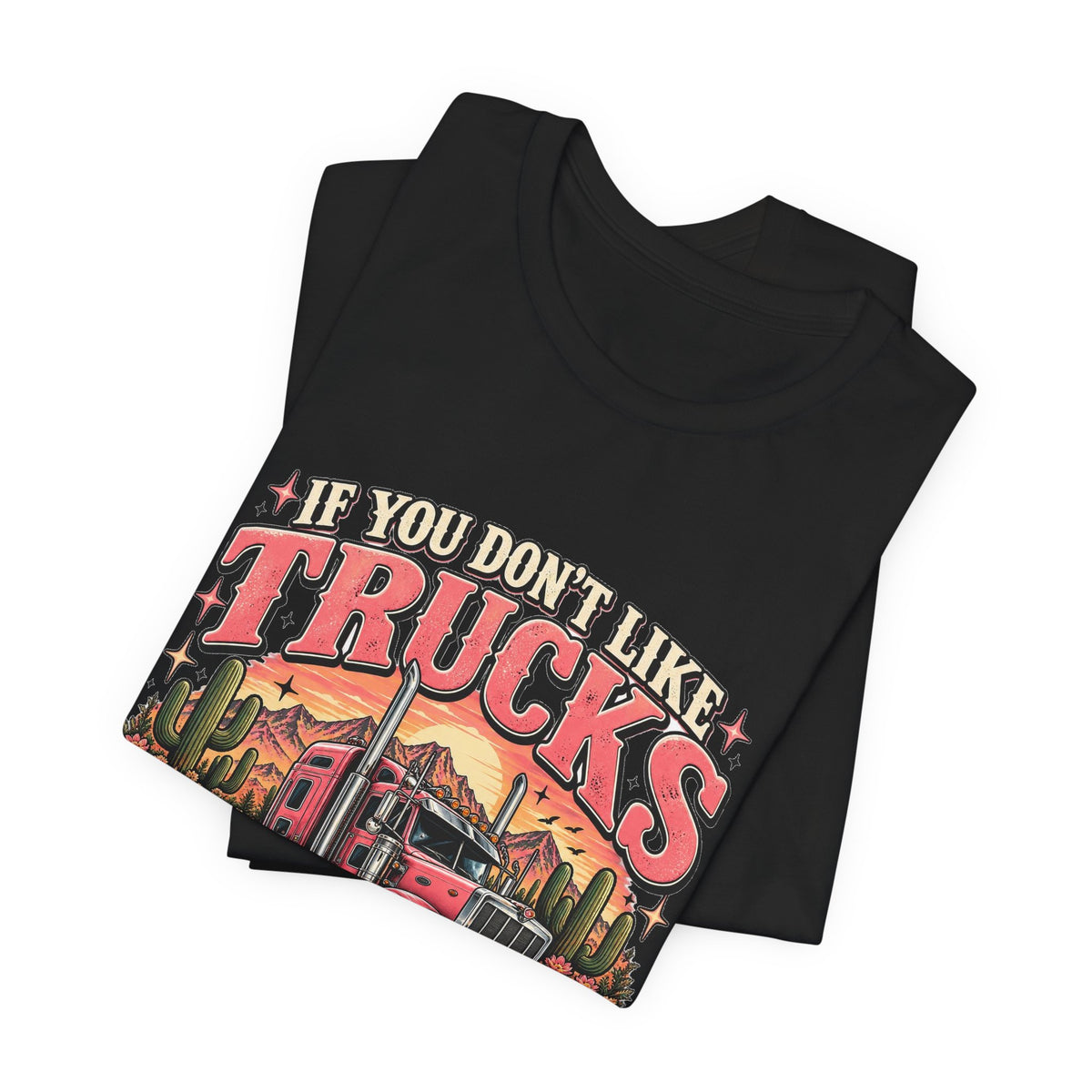 If You Don't Like Trucks Stop Buying Stuff T-Shirt, Funny Truck Driver Tee, Mother Trucker Semi Truck Shirt – Pink