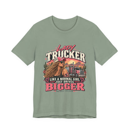 Lady Trucker Like A Normal Girl Just Drives Bigger Women's T-Shirt, Female Truck Driver Tee, Mother Trucker – Pink