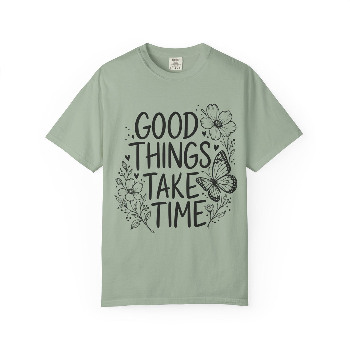 Good Things Take Time Floral Inspirational T-Shirt
