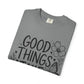 Good Things Take Time Floral Inspirational T-Shirt