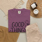 Good Things Take Time Floral Inspirational T-Shirt