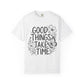 Good Things Take Time Floral Inspirational T-Shirt