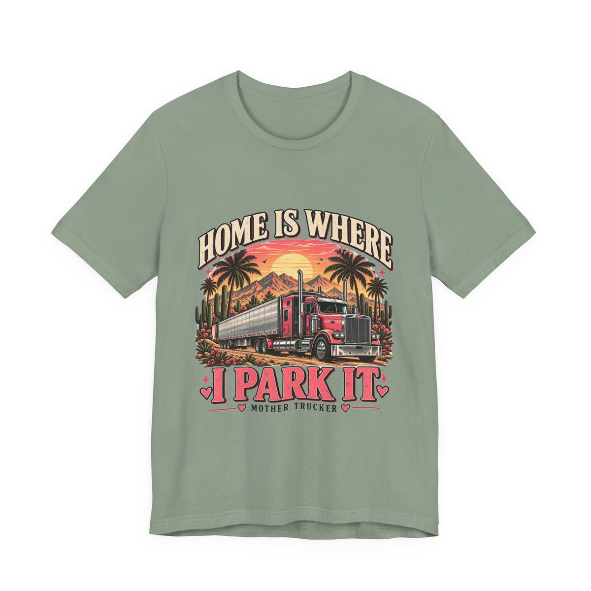 Home Is Where I Park It T-Shirt, Funny Truck Driver Tee, Semi Truck Shirt, Mother Trucker – Pink