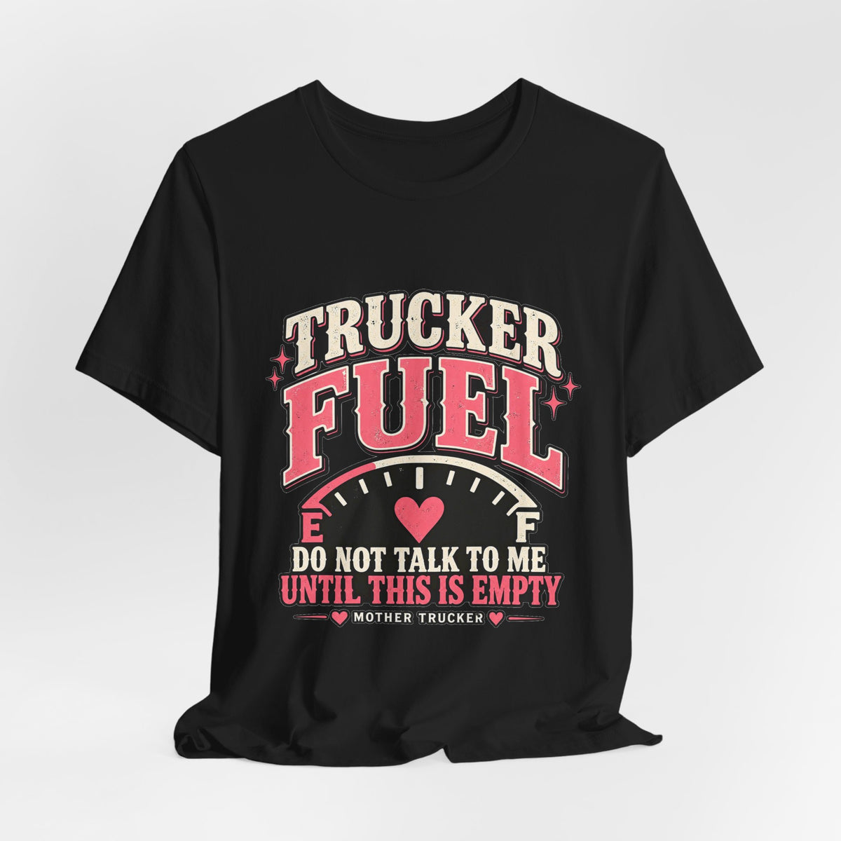 Trucker Fuel T-Shirt, Do Not Talk To Me Until This Is Empty, Funny Truck Driver Tee, Mother Trucker – Pink