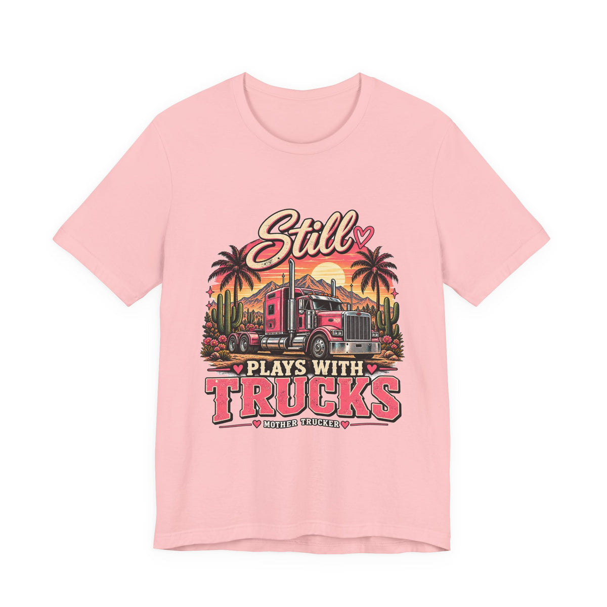 Still Plays With Trucks T-Shirt, Retro Vintage Truck Driver Tee, Funny Semi Truck Shirt, Mother Trucker – Pink