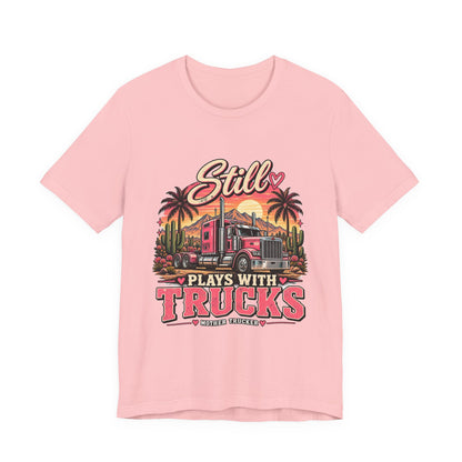 Still Plays With Trucks T-Shirt, Retro Vintage Truck Driver Tee, Funny Semi Truck Shirt, Mother Trucker – Pink