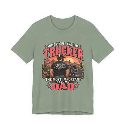 Some Call Me Trucker The Most Important Call Me Dad T-Shirt, Trucker Dad Gift, Mother Trucker Father's Tee – Pink